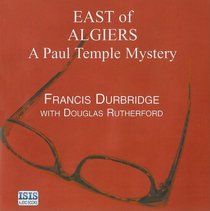 East of Algiers: A Paul Temple Mystery