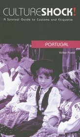 Culture Shock! Portugal: A Survival Guide to Customs and Etiquette (Culture Shock! Guides)
