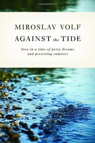 Against the Tide: Love in a Time of Petty Dreams and Persisting Enmities