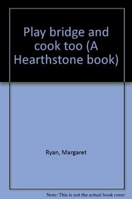 Play bridge and cook too (A Hearthstone book)