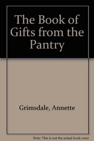 The Book of Gifts From the Pantry