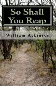So Shall You Reap: A Study of Karma and Rebirth