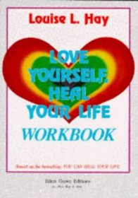 Love Yourself,Heal Your Life Workbook