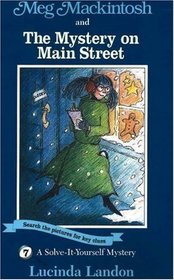 Meg Mackintosh and the Mystery on Main Street (Meg Mackintosh: Solve-It-Yourself Mystery, Bk 7)
