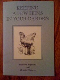 Keeping a Few Hens in Your Garden