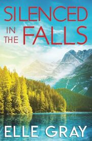 Silenced in the Falls (A Sweetwater Falls Mystery)