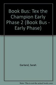 Book Bus: Tex the Champion Early Phase 2 (Book Bus - Early Phase)