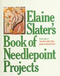 Elaine Slater's Book of Needlepoint Projects