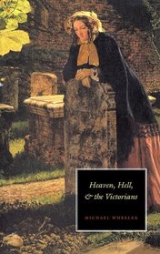 Heaven, Hell, and the Victorians