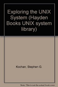 Exploring the Unix System (Hayden Books UNIX System Library)