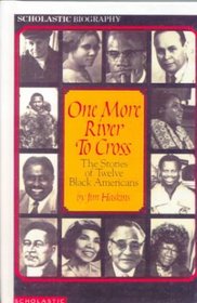 One More River to Cross: The Stories of Twelve Black Americans (Scholastic Biography)