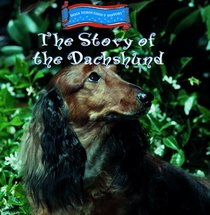 The Story of the Dachshund (Dogs Throughout History)