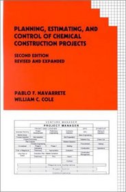 Planning, Estimating, and Control of Chemical Construction Projects (Cost Engineering)
