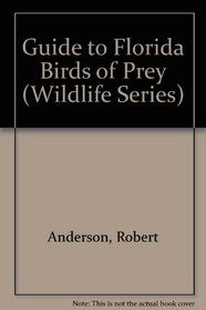 Guide to Florida Birds of Prey (Wildlife Series)
