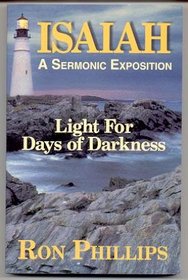 Light for Days of Darkness a Devotional Outline and Sermonic Exposition of the Book of Isaiah