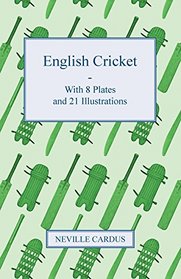 English Cricket - With 8 Plates And 21 Illustrations