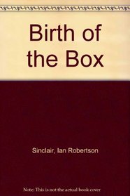 Birth of the Box: The Story of Television
