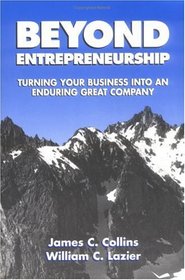 Beyond Entrepreneurship : Turning Your Business into an Enduring Great Company