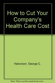 How to Cut Your Company's Health Care Cost