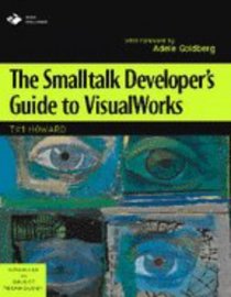 SmallTalk Developers Guide to VisualWorks, The (Bk/Disk)
