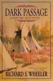 Dark Passage: A Barnaby Skye Novel (Wheeler, Richard S. Skye's West, 10,)