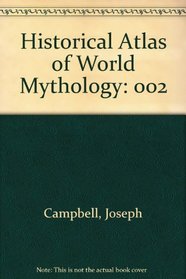 Historical Atlas of World Mythology: The Way of the Seeded Earth, Vol. 2: Mythologies of the Primitive Planters: The North Americas, Part 2