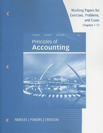 Working Papers, Chapters 1-17 for Needles/Powers/Crosson's Principles of Accounting, 11th and Principles of Financial Accounting