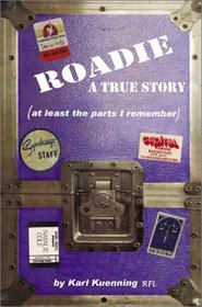 Roadie: A True Story