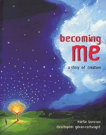 Becoming Me: A Story of Creation