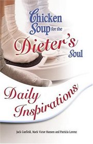 Chicken Soup for the Dieter's Soul Daily Inspirations (Chicken Soup for the Soul)