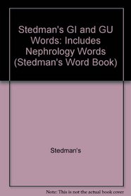 Stedman's Gi  Gu Words: Includes Nephrology