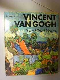 Van Gogh: The Final Years