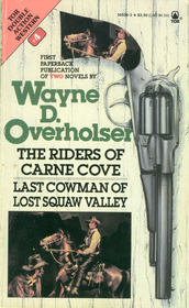Riders of Carne Cove/the Last Cowman of Squaw Valley (Tor Western Doubles, No 4)