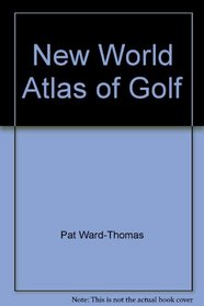 New World Atlas of Golf