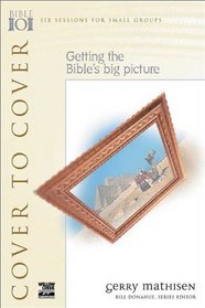 Cover to Cover: Getting the Bible's Big Picture (Bible 101)
