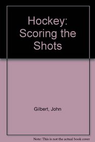 Hockey: Scoring the Shots (Creative Education sports instructional series for young people)