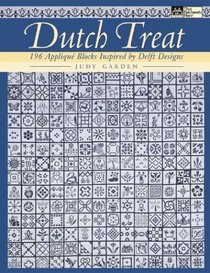 Dutch Treat: 196 Applique Blocks Inspired by Delft Designs
