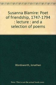 Susanna Blamire: Poet of friendship, 1747-1794 : lecture : and a selection of poems