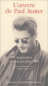 L'euvre de Paul Auster: Approches et lectures plurielles : actes du Colloque Paul Auster (French Edition)