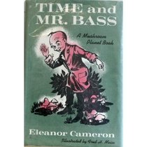 Time and Mr. Bass: A Mushroom Planet Book