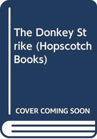 The Donkey Strike (Hopscotch Books)
