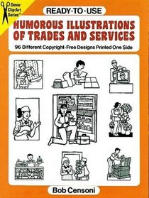 Ready-to-Use Humorous Illustrations of Trades and Services : 96 Different Copyright-Free Designs Printed One Side (Clip Art Series)