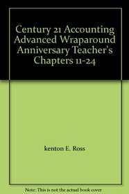 Century 21 Accounting Advanced Wraparound Anniversary Teacher's Chapters 11-24