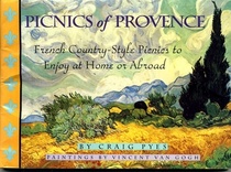 Picnics of Provence: French Country-Style Picnics to Enjoy at Home or Abroad