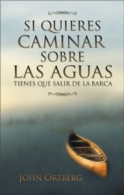 Si Quieres Caminas sobre las Aguas