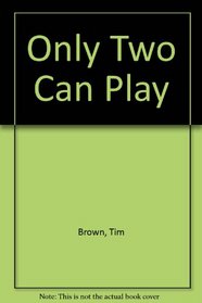 Only Two Can Play