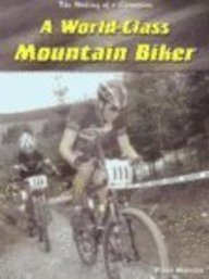 A World-Class Mountain Biker (The Making of a Champion)