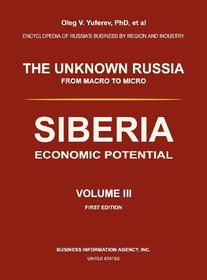 The Unknown Russia: From Macro to Micro: Siberia: Economic Potential (Vol. III)