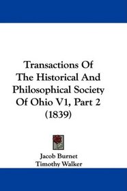 Transactions Of The Historical And Philosophical Society Of Ohio V1, Part 2 (1839)