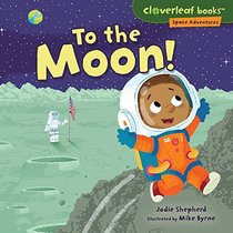 To the Moon! (Cloverleaf Booksspace Adventures)